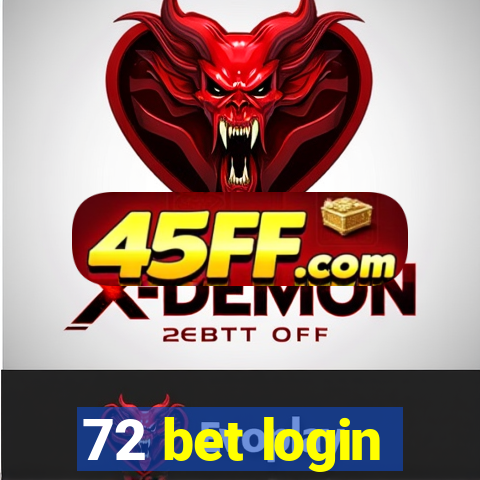 72 bet login